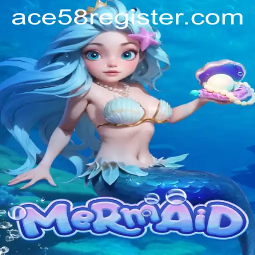 Dive into Adventure with the Mermaid Game Using ACE58 REGISTER